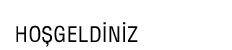 Hoşgeldiniz